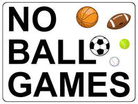 1193 NO BALL GAMES Metal Aluminium Plaque Sign For Door Gate Wall House Office