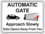 1227 Automatic Gate Approach Slowly Gate Opens Away From You Aluminium Plaque Sign