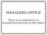 767 MANAGERS OFFICE No admittance unauthorised persons Metal Aluminium Plaque Sign Door