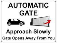 1226 Automatic Gate Approach Slowly Gate Opens Away From You Aluminium Plaque Sign