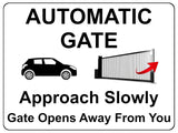 1226 Automatic Gate Approach Slowly Gate Opens Away From You Aluminium Plaque Sign