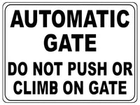 736 AUTOMATIC GATE DO NOT PUSH OR CLIMB Metal Aluminium Plaque Sign House Office