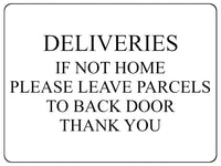 724 DELIVERIES IF NOT HOME LEAVE PARCELS TO BACK DOOR Metal Aluminium Sign Plaque House