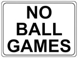 1190 NO BALL GAMES Metal Aluminium Plaque Sign For Door Gate Wall House Office