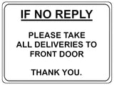 712 IF NO REPLY ALL DELIVERIES TO FRONT DOOR Metal Sign Plaque House Office Gate