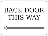 889 BACK DOOR THIS WAY ARROW LEFT Metal Aluminium Plaque Sign Door House Office Gate