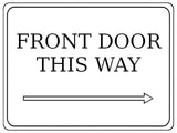 876 FRONT DOOR THIS WAY ARROW RIGHT Metal Aluminium Plaque Sign Door House Office Gate