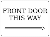 875 FRONT DOOR THIS WAY ARROW RIGHT Metal Aluminium Plaque Sign Door House Office Gate