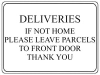 723 DELIVERIES IF NOT HOME LEAVE PARCELS TO FRONT DOOR Metal Aluminium Sign Plaque House