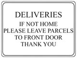 723 DELIVERIES IF NOT HOME LEAVE PARCELS TO FRONT DOOR Metal Aluminium Sign Plaque House