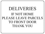 722 DELIVERIES IF NOT HOME LEAVE PARCELS TO FRONT DOOR Metal Aluminium Sign Plaque House