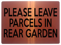 1813 PLEASE LEAVE PARCELS IN REAR GARDEN Metal Aluminium Plaque Sign