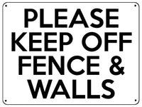 1819 PLEASE KEEP OFF FENCE & WALLS Metal Aluminium Plaque Sign