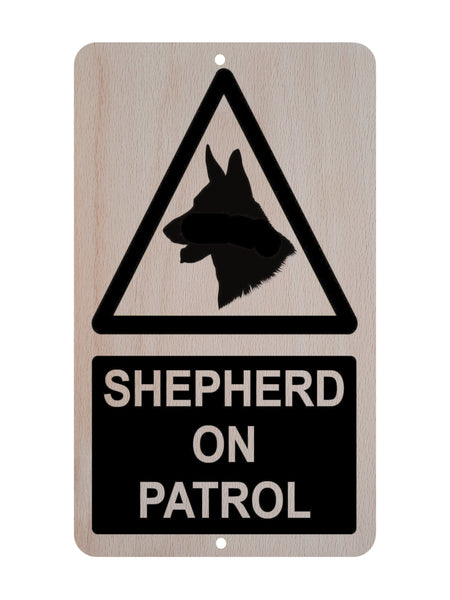 W004 SHEPHERD ON PATROL Safety Wooden Plaque Sign Wood House Garden Door Gate