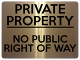 1839 PRIVATE PROPERTY NO PUBLIC RIGHT OF WAY Metal Aluminium Plaque Sign