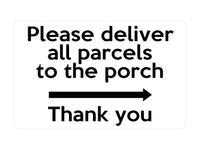 P009 Please deliver all parcels to the porch Right Plastic PVC Plaque Sign Card