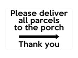 P009 Please deliver all parcels to the porch Right Plastic PVC Plaque Sign Card