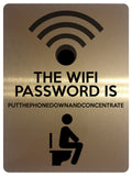 1855 THE WIFI PASSWORD IS  PUTTHEPHONE. Toilet Funny Metal Aluminium Plaque Sign