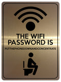 1856 THE WIFI PASSWORD IS  PUTTHEPHONE. Toilet Funny Metal Aluminium Plaque Sign