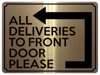 1838 ALL DELIVERIES TO FRONT DOOR PLEASE Left Metal Aluminium Plaque Sign