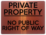 1839 PRIVATE PROPERTY NO PUBLIC RIGHT OF WAY Metal Aluminium Plaque Sign