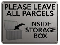 1754 PLEASE LEAVE ALL PARCELS INSIDE STORAGE BOX Metal Aluminium Plaque Sign