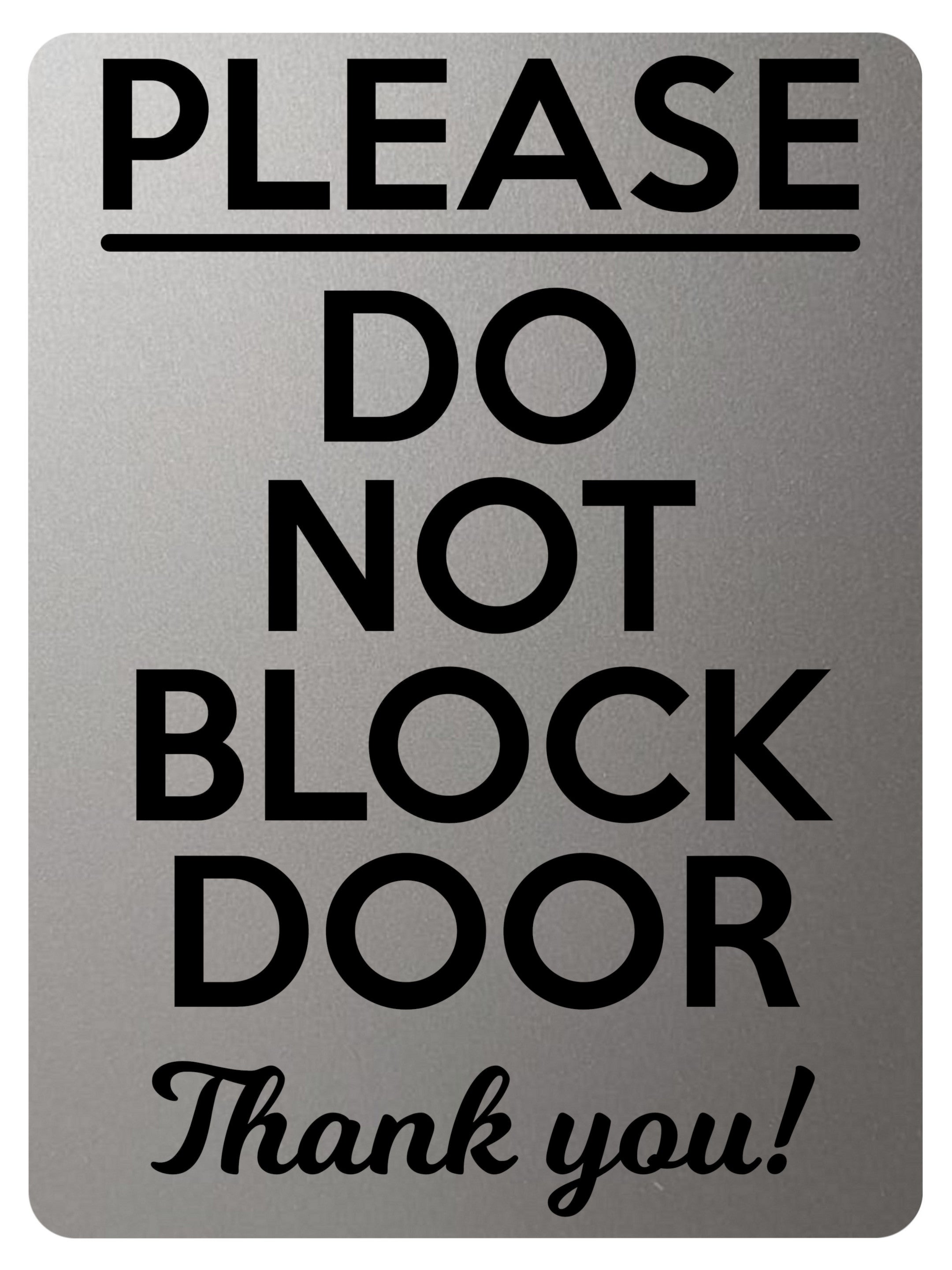 1736 PLEASE DO NOT BLOCK DOOR Thank you! Metal Aluminium Plaque Sign