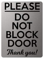 1736 PLEASE DO NOT BLOCK DOOR Thank you! Metal Aluminium Plaque Sign