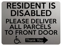 1765 RESIDENT IS DISABLED PARCELS TO FRONT DOOR RIGHT Metal Aluminium Plaque Sign