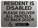 1767 RESIDENT IS DISABLED PARCELS TO BACK DOOR RIGHT Metal Aluminium Plaque Sign