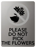 1758 PLEASE DO NOT PICK THE FLOWERS Garden Metal Aluminium Plaque Sign