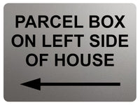 1787 PARCEL BOX ON LEFT SIDE OF HOUSE Metal Aluminium Plaque Sign