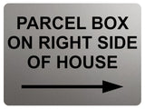 1786 PARCEL BOX ON RIGHT SIDE OF HOUSE Metal Aluminium Plaque Sign