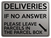 1785 DELIVERIES IF NO ANSWER LEAVE PARCELS IN BOX Metal Aluminium Plaque Sign