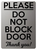 1736 PLEASE DO NOT BLOCK DOOR Thank you! Metal Aluminium Plaque Sign