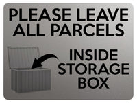 1753 PLEASE LEAVE ALL PARCELS INSIDE STORAGE BOX Metal Aluminium Plaque Sign