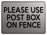 1769 PLEASE USE POST BOX ON FENCE Door House Metal Aluminium Plaque Sign