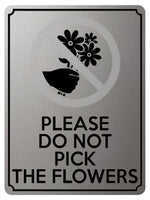 1759 PLEASE DO NOT PICK THE FLOWERS Garden Metal Aluminium Plaque Sign