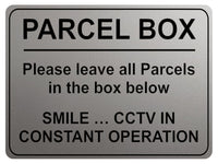 1779 PARCEL BOX CCTV IN CONSTANT OPERATION  Metal Aluminium Plaque Sign