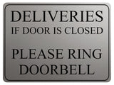 1733 DELIVERIES IF DOOR IS CLOSED PLEASE RING DOORBELL Metal Aluminium Plaque Sign