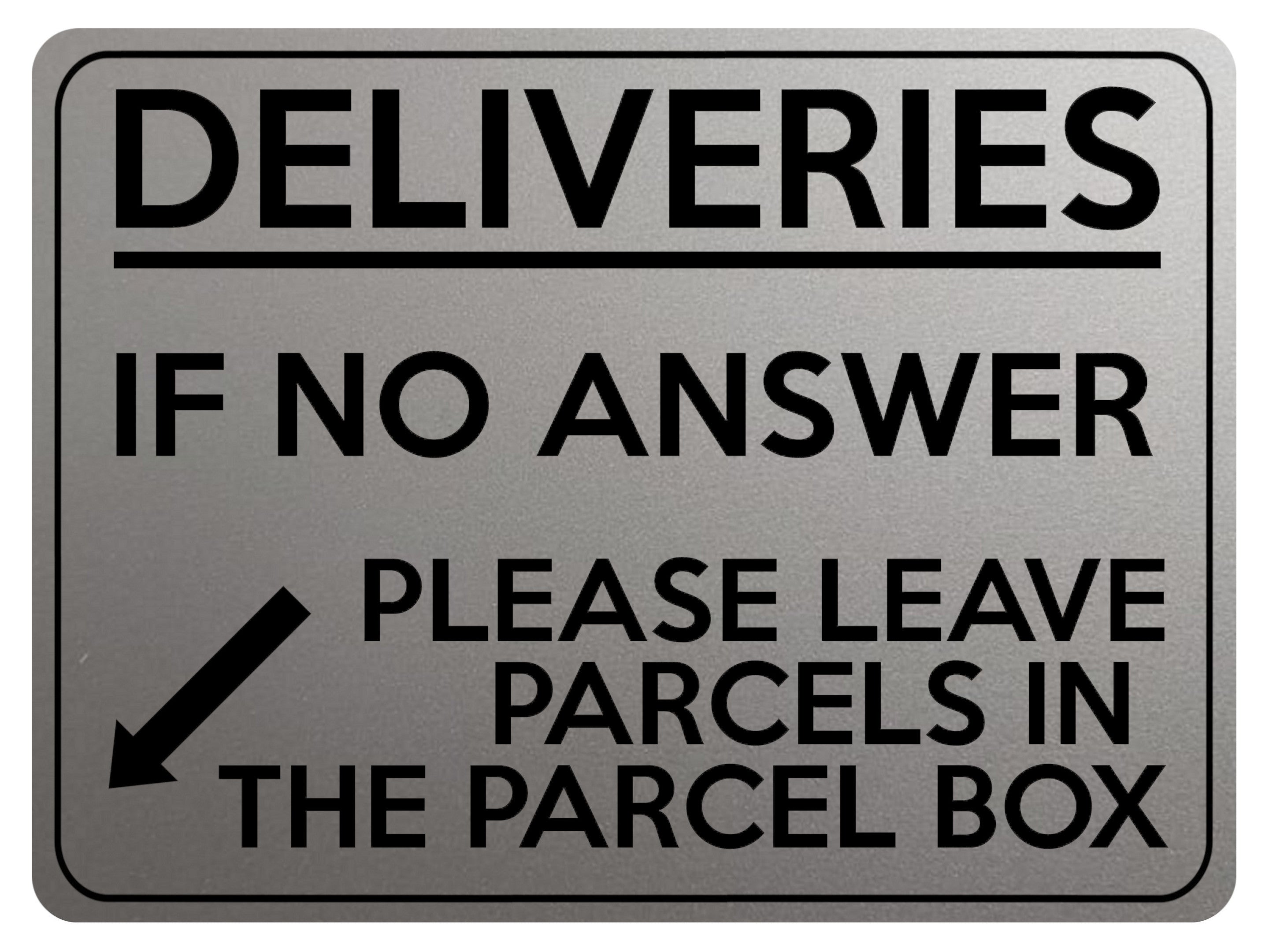 1783 DELIVERIES IF NO ANSWER LEAVE PARCELS IN BOX Metal Aluminium Plaque Sign