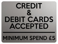 1789 CREDIT & DEBIT CARD ACCEPTED MINIMUM SPEND £5 Metal Aluminium Plaque Sign