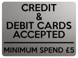 1789 CREDIT & DEBIT CARD ACCEPTED MINIMUM SPEND £5 Metal Aluminium Plaque Sign