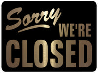 614 SORRY WE'RE CLOSED Metal Aluminium Plaque Sign For Door Office Shop Bar Pab