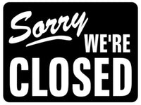 614 SORRY WE'RE CLOSED Metal Aluminium Plaque Sign For Door Office Shop Bar Pab