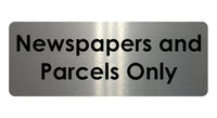 1374 Newspapers and Parcels Only Metal Aluminium Plaque Sign House Office Door