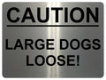 1358 CAUTION LARGE DOGS LOOSE! Safety Metal Aluminium Plaque Sign Door Gate Garden