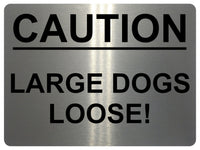 1358 CAUTION LARGE DOGS LOOSE! Safety Metal Aluminium Plaque Sign Door Gate Garden