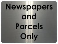 1374 Newspapers and Parcels Only Metal Aluminium Plaque Sign House Office Door