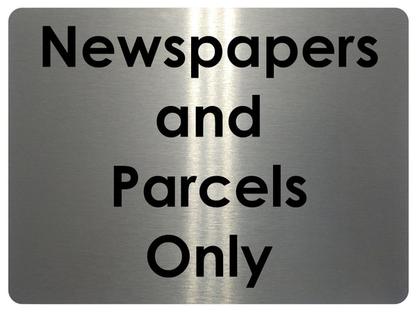 1374 Newspapers and Parcels Only Metal Aluminium Plaque Sign House Office Door